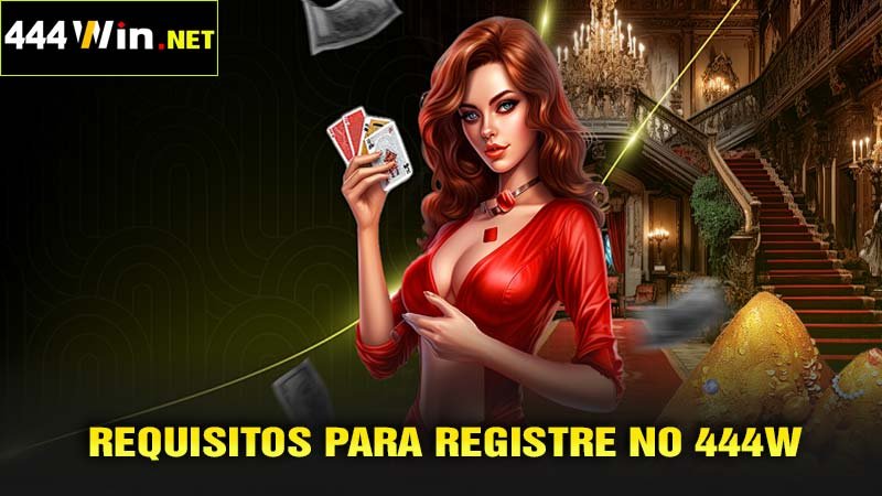 Requisitos para Registre no 444W